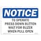 Signmission OSHA Notice, 3.5" Height, To Operate Press Down Button Wait For Buzzer Sign, 5" X 3.5", Landscape OS-NS-D-35-L-18684 - alternate 1